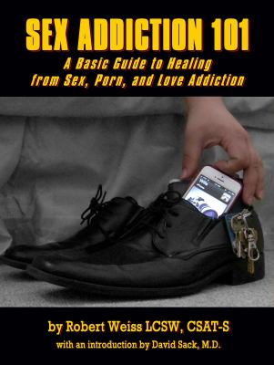 Sex Addiction 101 Weiss LCSW CSAT S 