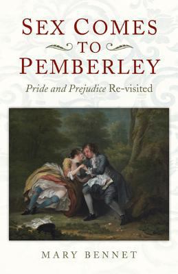 Sex Comes to Pemberley Bennet Mary 