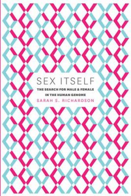 Sex Itself Richardson Sarah S 
