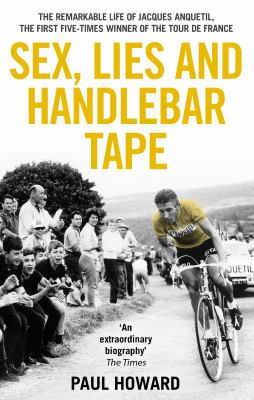 Sex Lies and Handlebar Tape Howard Paul 
