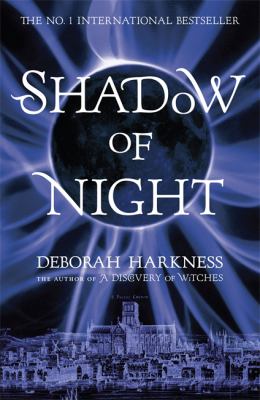 Shadow of Night Harkness Deborah E 