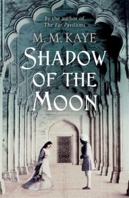 Shadow of the Moon Kaye M M 