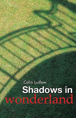 Shadows in Wonderland Ludlow Colin 