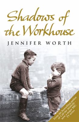 Shadows of the Workhouse Worth Jennifer 