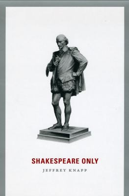 Shakespeare Only Knapp Jeffrey 