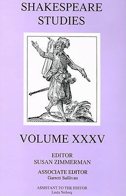 Shakespeare Studies Volume XXXV Zimmerman Susan 