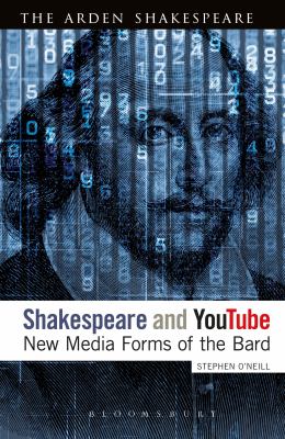 Shakespeare and YouTube O Neill Stephen 