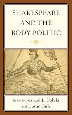 Shakespeare and the Body Politic 