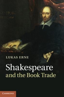 Shakespeare and the Book Trade Erne Lukas 