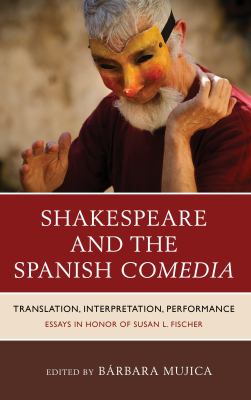 Shakespeare and the Spanish Comedia Translation Interpretation 