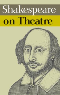Shakespeare on Theatre Shakespeare William 