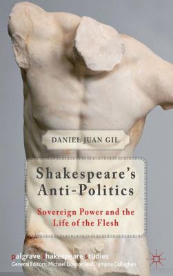 Shakespeare s Anti Politics Gil Daniel Juan 