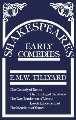 Shakespeare s Early Comedies Tillyard Eustace M 