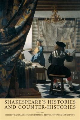 Shakespeare s Histories and Counter Cavanagh Dermot 