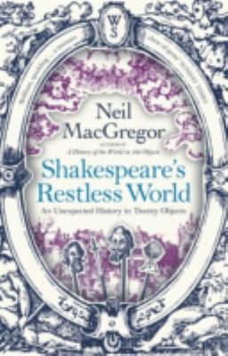 Shakespeare s Restless World MacGregor Neil 