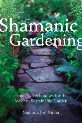 Shamanic Gardening Miller Melinda Joy 
