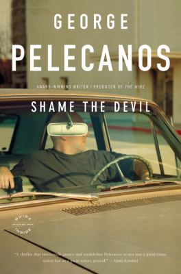 Shame the Devil Pelecanos George 