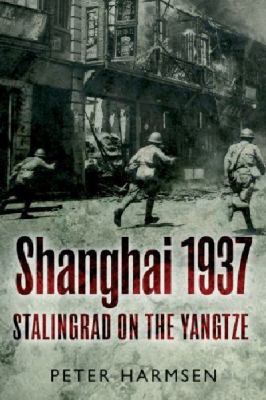Shanghai 1937 Harmsen Peter 