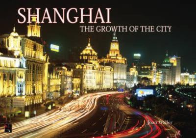 Shanghai Growth of the City Holmes Alexander 
