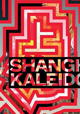 Shanghai Kaleidoscope 