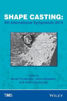 Shape Casting Tiryakioglu Murat 