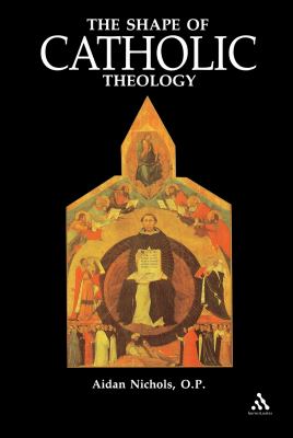 Shape of Catholic Theology Nichols Theo 