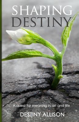 Shaping Destiny Allison Destiny 