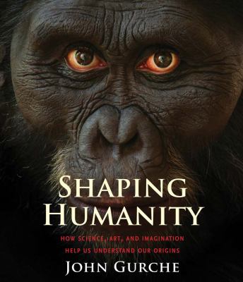 Shaping Humanity Gurche John 