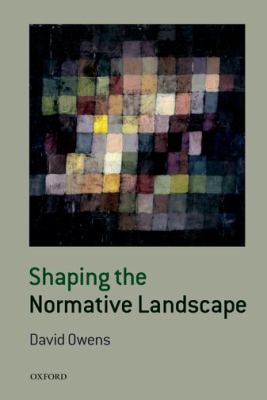 Shaping the Normative Landscape Owens David 