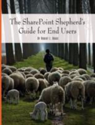 Sharepoint Shepherd s Guide for End Users 