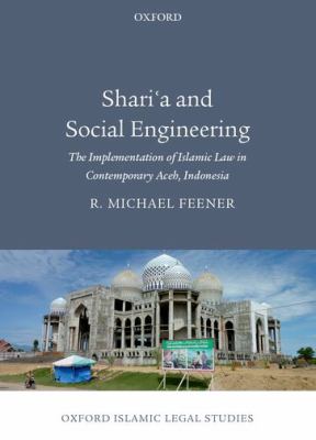 Sharia and Social Engineering Feener R Michael 