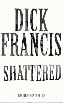 Shattered Francis Dick 
