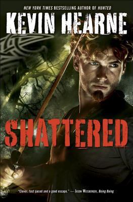 Shattered Iron Druid Chronicles Hearne Kevin 