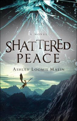 Shattered Peace Ashley Loomis Malin 