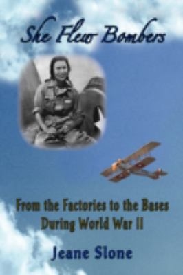 She Flew Bombers Slone Jeane 