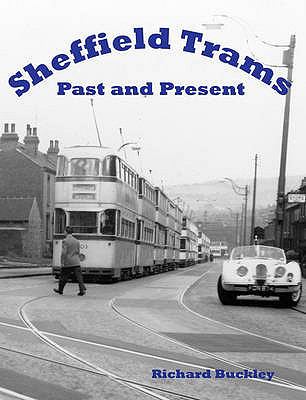 Sheffield Trams Past and Present Buckley Richard 