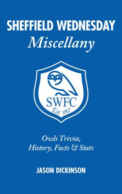 Sheffield Wednesday Miscellany Dickinson Jason 