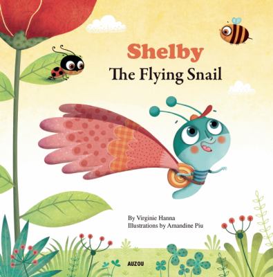 Shelby the Flying Snail Hanna Virginie 