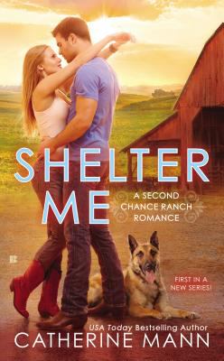 Shelter Me Second Chance Ranch Mann Catherine 