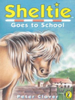 Sheltie Goes to School Peter Clover 