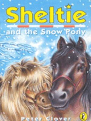 Sheltie and the Snow Pony Clover Peter 