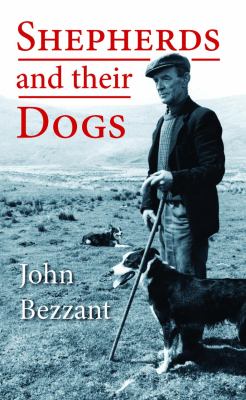 Shepherds and Their Dogs Bezzant John 
