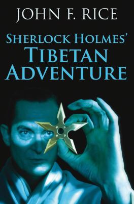 Sherlock Holmes Tibetan Adventure Rice John F 