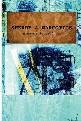 Sherry and Narcotics Nina Marie Gardner 