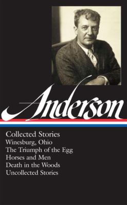 Sherwood Anderson Collected Stories Anderson Sherwood 