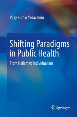 Shifting Paradigms in Public Health Yadavendu Vijay 