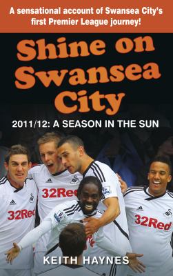 Shine on Swansea City Haynes Keith 