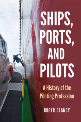 Ships Ports and Pilots Clancy Roger 