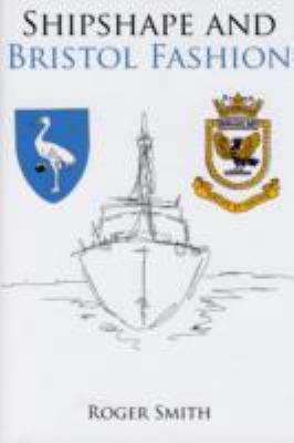 Shipshape and Bristol Fashion Smith Roger 