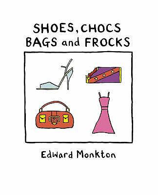 Shoes Chocs Bags and Frocks Monkton Edward 